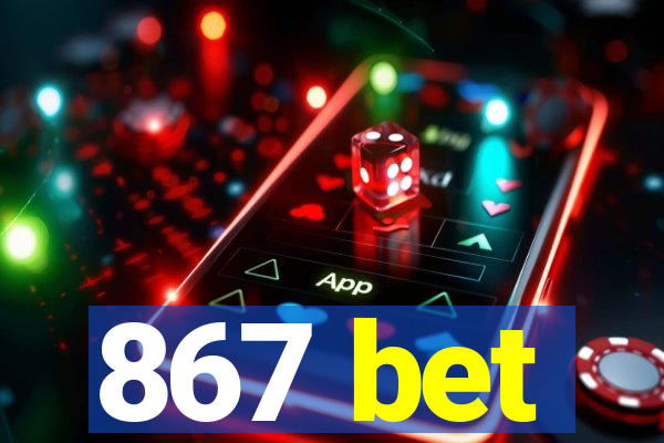 867 bet